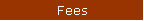 Fees